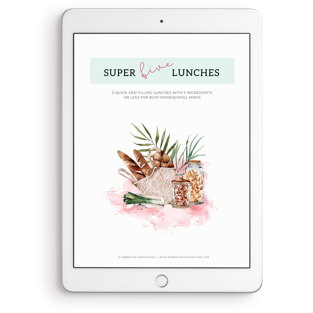 super five lunches. Quick and easy homeschool lunches for the busy homeschool mom